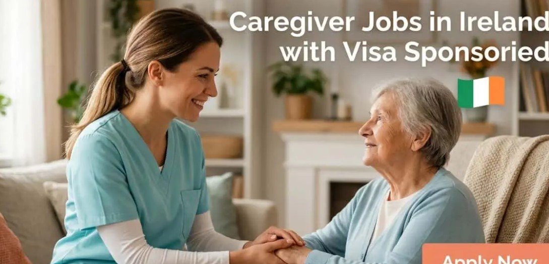 Caregiver Jobs in Ireland with Visa Sponsored 2026